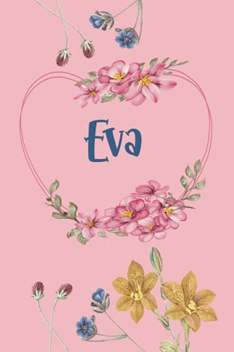Eva: Schönes Geschenk Notizbuch personalisiert mit Namen Eva, perfektes Geburtstag für Mädchen und Frauen 6x9 Zoll,110 Seiten von Independently published